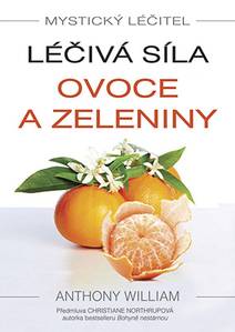 Obálka Mystický léčitel: Léčivá síla ovoce a zeleniny