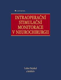 Obálka Intraoperační stimulační monitorace v neurochirurgii
