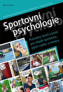 Obálka Sportovní psychologie - Průvodce teorií a praxí pro mladé sportovce, jejich rodiče a trenéry