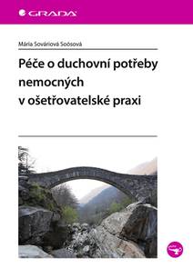 Obálka Péče o duchovní potřeby nemocných v ošetřovatelské praxi