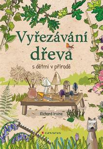 Obálka Vyřezávání dřeva s dětmi v přírodě