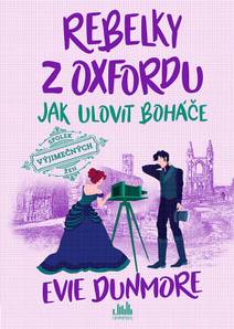 Obálka Rebelky z Oxfordu - Jak ulovit boháče
