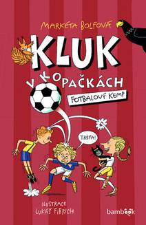 Obálka Kluk v kopačkách – Fotbalový kemp