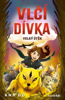 Obálka Vlčí dívka - Velký útěk