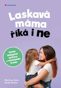 Obálka Laskavá máma říká i ne