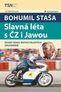Obálka Bohumil Staša: Slavná léta s ČZ i Jawou