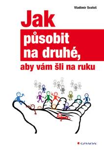 Obálka Jak působit na druhé, aby vám šli na ruku