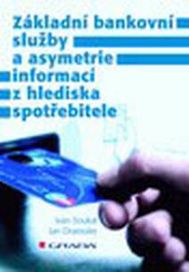 Obálka Základní bankovní služby a asymetrie informací z hlediska spotřebitele
