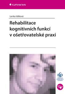 Obálka Rehabilitace kognitivních funkcí v ošetřovatelské praxi