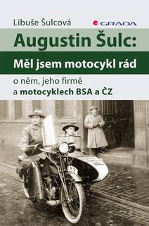 Obálka Augustin Šulc: Měl jsem motocykl rád