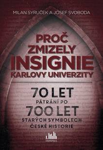 Obálka Proč zmizely insignie Karlovy univerzity