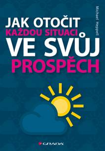 Obálka Jak otočit každou situaci ve svůj prospěch