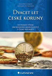 Obálka Dvacet let české koruny na pozadí vývoje obchodního bankovnictví v České republice