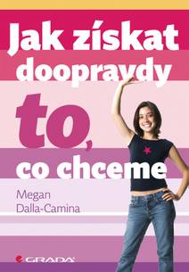 Obálka Jak získat doopravdy to, co chceme