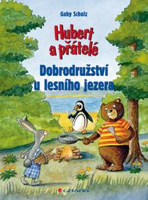 Obálka Hubert a přátelé - Dobrodružství u lesního jezera