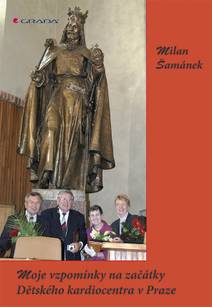Obálka Moje vzpomínky na začátky Dětského kardiocentra v Praze