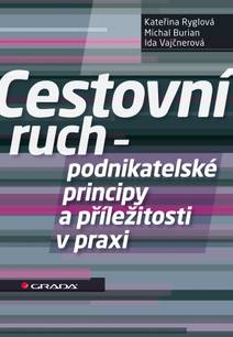 Obálka Cestovní ruch - podnikatelské principy a příležitosti v praxi