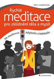 Obálka Rychlé meditace pro zklidnění těla a mysli