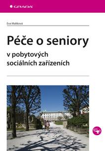 Obálka Péče o seniory v pobytových sociálních zařízeních