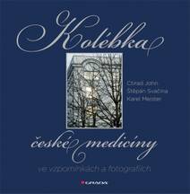 Obálka Kolébka české medicíny ve vzpomínkách a fotografiích