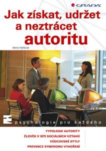 Obálka Jak získat, udržet a neztrácet autoritu