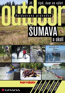 Obálka Outdoorový průvodce - Šumava a okolí