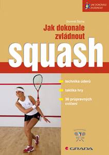Obálka Jak dokonale zvládnout squash