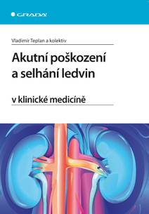 Obálka Akutní poškození a selhání ledvin v klinické medicíně