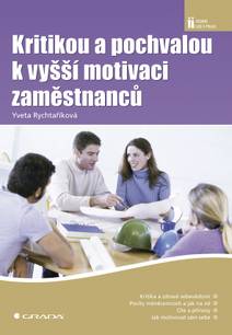 Obálka Kritikou a pochvalou k vyšší motivaci zaměstnanců