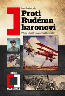 Obálka Proti Rudému baronovi - Piloti a letecká esa první světové války