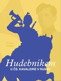 Obálka Hudebníkem u čs. kavalerie v Rusku