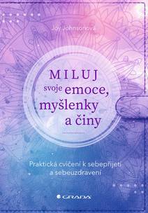 Obálka Miluj svoje emoce, myšlenky a činy