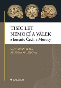 Obálka Tisíc let nemocí a válek z kostnic Čech a Moravy