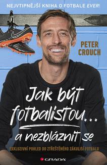 Obálka Jak být fotbalistou... a nezbláznit se