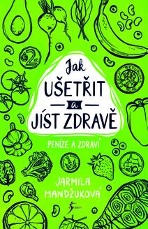 Obálka Peníze a zdraví – Jak ušetřit a jíst zdravě