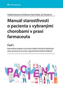 Obálka Manuál starostlivosti o pacienta s vybranými chorobami v praxi farmaceuta - Časť I.