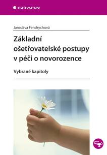 Obálka Základní ošetřovatelské postupy v péči o novorozence