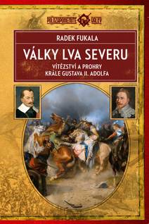 Obálka Války Lva severu - Vítězství a prohry krále Gustava II. Adolfa