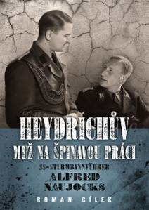 Obálka Heydrichův muž na špinavou práci - SS-Sturmbannführer Alfred Naujocks