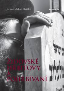 Obálka Židovské hřbitovy a pohřbívání