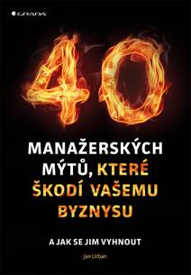 Obálka 40 manažerských mýtů, které škodí vašemu byznysu