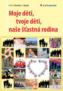 Obálka Moje děti, tvoje děti, naše šťastná rodina