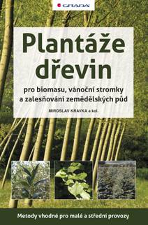 Obálka Plantáže dřevin pro biomasu, vánoční stromky a zalesňování zemědělských půd