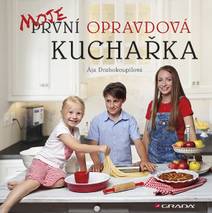 Obálka Moje první opravdová kuchařka