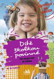 Obálka Dítě školkou povinné - Jak nacpat věci do tatínka