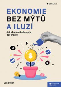 Obálka Ekonomie bez mýtů a iluzí - 2. aktualizované vydání