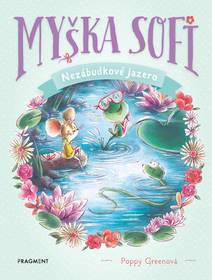 Obálka Myška Sofi 3: Nezábudkové jazero