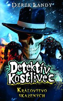 Obálka Detektív Kostlivec - Kráľovstvo skazených