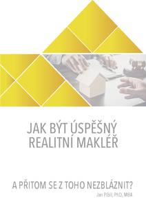 Obálka Jak být úspěšný realitní makléř a přitom se z toho nezbláznit?