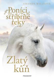 Obálka Poníci od stříbrné řeky - Zlatý kůň